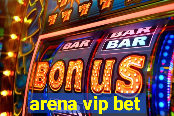 arena vip bet